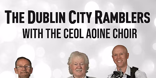 Dublin City Ramblers Christmas Show with Ceol Aoine Choir