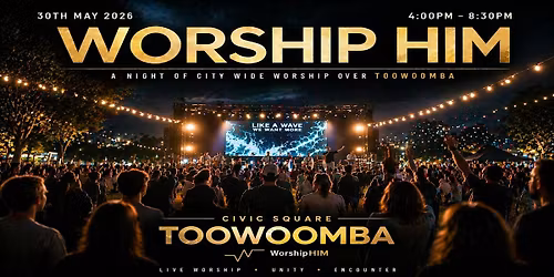 WorshipHIM - Toowoomba