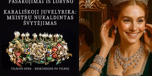 Pasakojimas i\u0161 buvusio lobyno "Valdov\u0173 juvelyrika: meistr\u0173 nukaldintas \u0161vyt\u0117jimas"