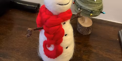 Snowmen Felting Workshop