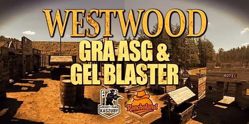 ASG & GEL BLASTER, WESTWOOD - Dzie\u0144 Dziecka