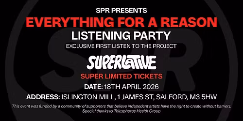 SPR Presents: Superlative - Everything For A Reason Listening Party