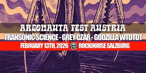 ARGONAUTA FEST w\/ TRANSONIC SCIENCE \/ GREY CZAR \/ G.W.T.D.T.D.T