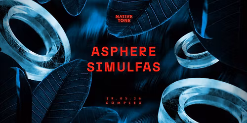 Native Tone presents Asphere \/ Simulfas