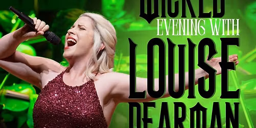 A WICKED Evening with Louise Dearman