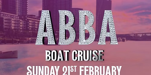 ABBA Boat Cruise Day Sunday 21st February