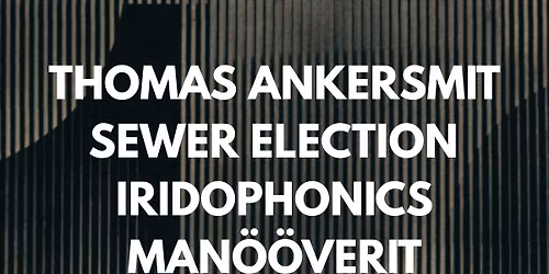 Tender Wreckage esitt\u00e4\u00e4: Thomas Ankersmit, Sewer Election, Iridophonics, Man\u00f6\u00f6verit