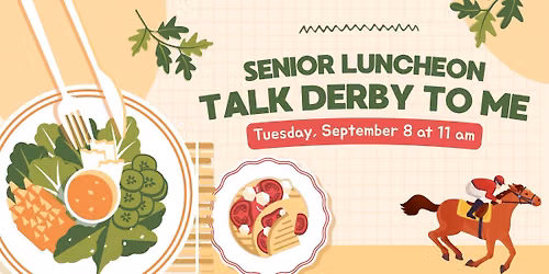 Senior Luncheon: Talk Derby to Me