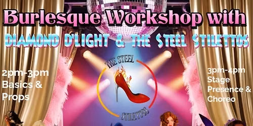 Burlesque Workshop W\/Diamond D'Light and The Steel Stilettos, LLC