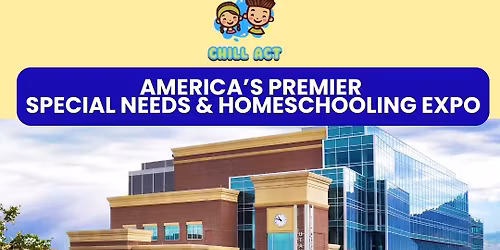 Chill Act Expo - Provo's Only Special Needs & Homeschooling Expo