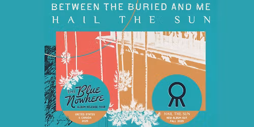 Between The Buried And Me \/ Hail The Sun