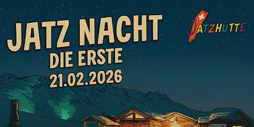 Jatz Nacht die Erste