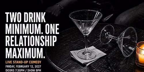 TWO DRINK MINIMUM, ONE RELATIONSHIP MAXIMUM - Comedy - 2\/12 - Triggered
