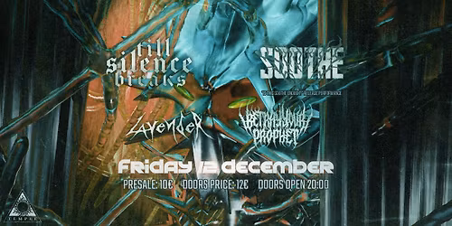 TILL SILENCE BREAKS \/ SOOTHE \/ LAVENDER \/ BETRAY YOUR PROPHET Live at Black Temple
