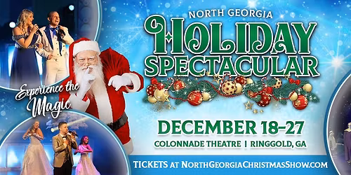 North Georgia Holiday Spectacular - #1 Christmas Fun! 
