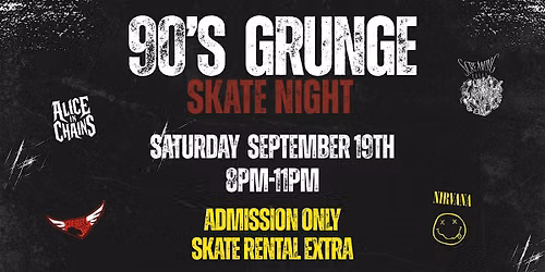 90's Grunge Skate Night ALL AGES 8pm - 11pm Admission only