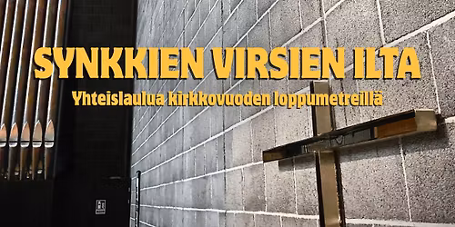 Synkkien virsien ilta - yhteislaulua kirkkovuoden loppumetreill\u00e4