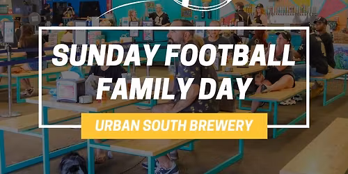 Sunday Football Family Day at Urban South!