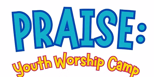 PRAISE: Youth Worship Camp