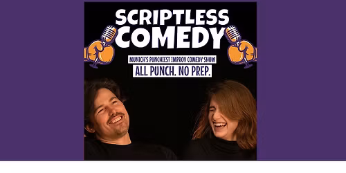 SCRIPTLESS COMEDY: ALL PUNCH. NO BREAKS.