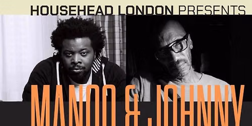 Househead London presents MANOO & Johnny Reckless