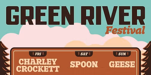 Green River Festival: Geese  Wednesday & Lucius - Sunday