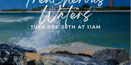 Walk and Talk: Treacherous Waters