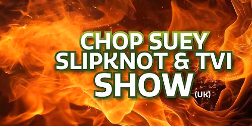 Chop Suey\/SlipNot\/The Violent Inzident (UK), Spillestedet Vershuset