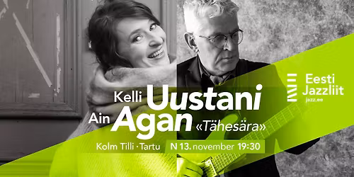 Jazzliit ja Kolm Tilli LIVE | Kelli Uustani ja Ain Agan \u201eT\u00e4hes\u00e4ra\u201d