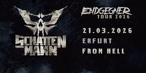 SCHATTENMANN "Endgegner Tour 2026" Erfurt