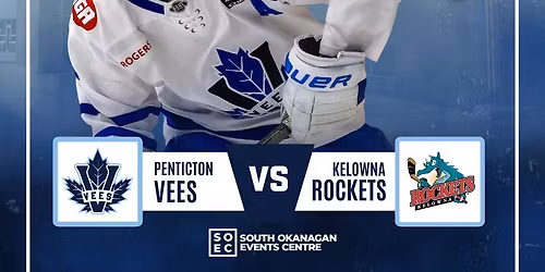 Penticton Vees vs. Kelowna Rockets