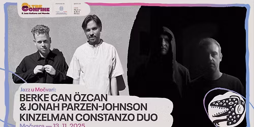 Jazz u Mo\u010dvari: Berke Can \u00d6zcan & Jonah Parzen-Johnson, Kinzelman Constanzo Duo