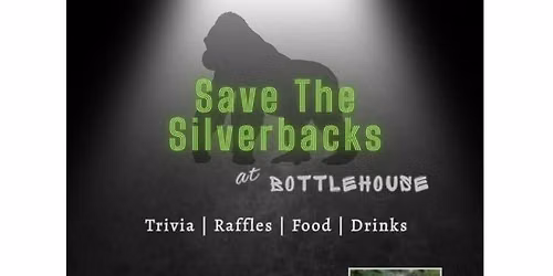Save The Silverbacks At BottleHouse