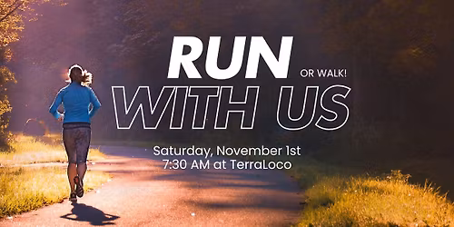 Run (Or Walk) With Us!