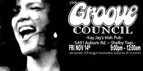 FRI NOV 14th  The Groove Council @ Kay Jay's Irish Pub, Shelby Twp., MI 9pm - 12am