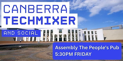 Canberra Tech Mixer and Social (Tech \/ AI \/ Data) \u2728 Canberra Connect