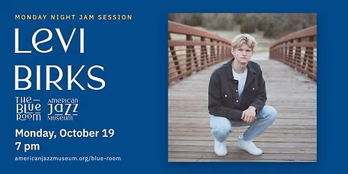 Monday Night Jam Session: Levi Birks at the Blue Room