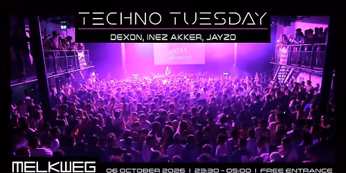 Techno Tuesday Amsterdam, 06.10.2026 Dexon, Inez Akker, Jayzo