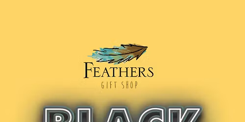 \ud83d\udda4 Black Friday at Feathers \ud83d\udda4