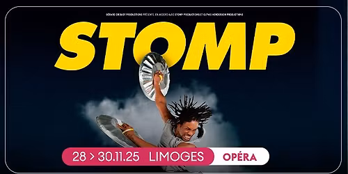 STOMP \u2022 LIMOGES, OP\u00c9RA \u2022 28>30 NOVEMBRE 2025