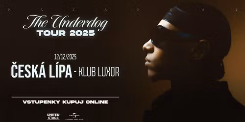 KATANNAH - THE UNDERDOG TOUR 2025 - LUXOR \u010cESK\u00c1 L\u00cdPA