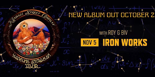 Kendall Street Company: Yodeling Astroman Tour w\/ Roy G Biv at Iron Works | NOV 5