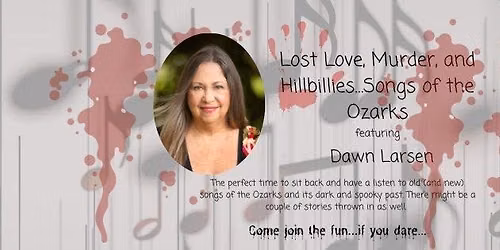 Lost Love, Murder, and Hillbillies...Songs of the Ozarks