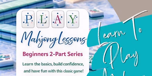 6\/4\/2026 & 6\/11\/2026 Learn To Play Mahjong @6:00PM