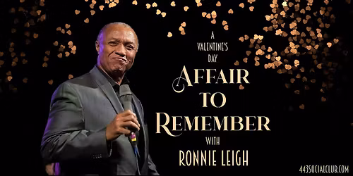Ronnie Leigh: A Valentine's Affair to Remember at the 443