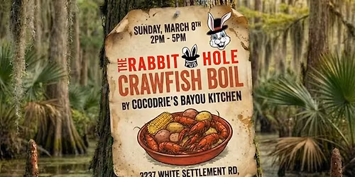 FORT WORTH CRAWFISH BOIL - SUNDAY at The Rabbit Hole Pub on White Settlement Road in FORT WORTH!
