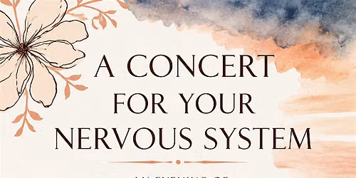 A Concert for Your Nervous System