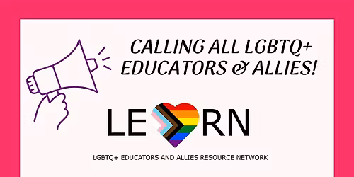 3rd Wednesday LGBTQ+ Educator's Network