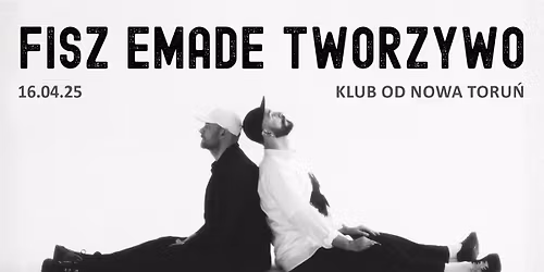 FISZ EMADE TWORZYWO \/\/ Toru\u0144 - Klub Od Nowa