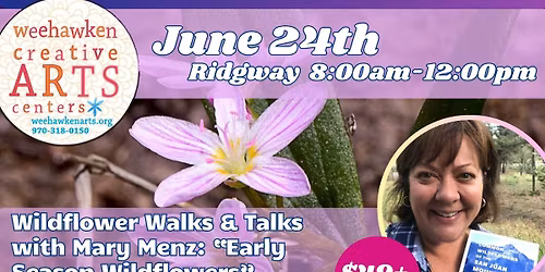 Wildflower Walks & Talks with Mary Menz & JaimePisarowicz "Early Season Wildflowers in Ouray County"